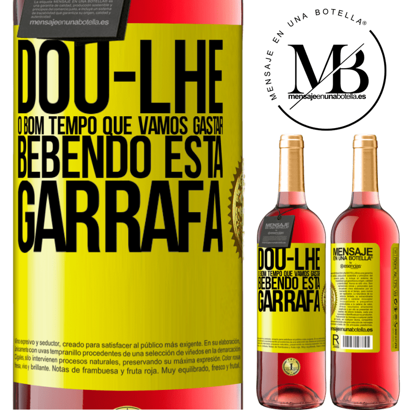 29,95 € Envio grátis | Vinho rosé Edição ROSÉ Dou-lhe o bom tempo que vamos gastar bebendo esta garrafa Etiqueta Amarela. Etiqueta personalizável Vinho jovem Colheita 2023 Tempranillo