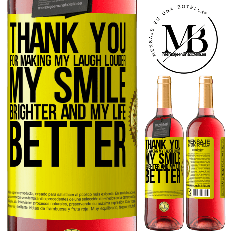 29,95 € Free Shipping | Rosé Wine ROSÉ Edition Thank you for making my laugh louder, my smile brighter and my life better Yellow Label. Customizable label Young wine Harvest 2023 Tempranillo