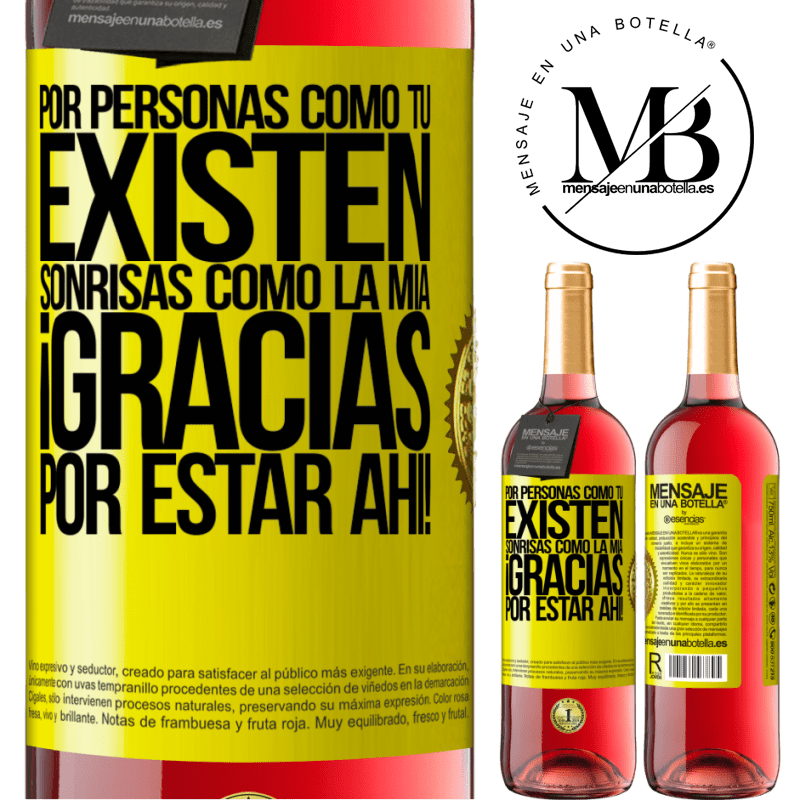 29,95 € Envío gratis | Vino Rosado Edición ROSÉ Por personas como tú existen sonrisas como la mía. Gracias por estar ahí! Etiqueta Amarilla. Etiqueta personalizable Vino joven Cosecha 2023 Tempranillo