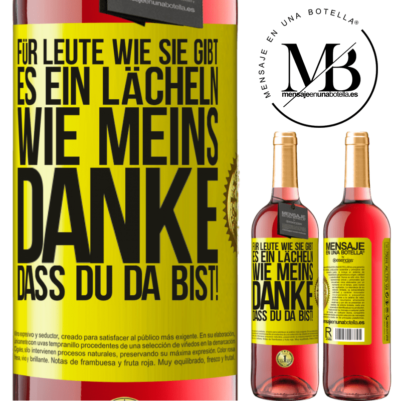 29,95 € Kostenloser Versand | Roséwein ROSÉ Ausgabe Für Leute wie dich gibt es ein Lächeln wie meins. Danke, dass du da bist! Gelbes Etikett. Anpassbares Etikett Junger Wein Ernte 2023 Tempranillo