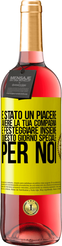 29,95 € | Vino rosato Edizione ROSÉ È stato un piacere avere la tua compagnia e festeggiare insieme questo giorno speciale per noi Etichetta Gialla. Etichetta personalizzabile Vino giovane Raccogliere 2024 Tempranillo