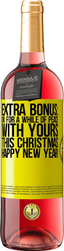 29,95 € | Rosé Wine ROSÉ Edition Extra Bonus: Ok for a while of peace with yours this Christmas. Happy New Year! Yellow Label. Customizable label Young wine Harvest 2023 Tempranillo