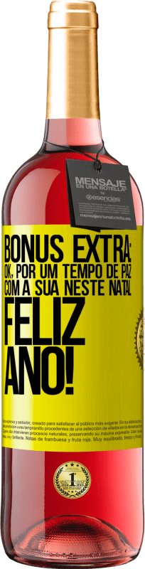 29,95 € | Vinho rosé Edição ROSÉ Bônus Extra: Ok, por um tempo de paz com a sua neste Natal. Feliz Ano! Etiqueta Amarela. Etiqueta personalizável Vinho jovem Colheita 2024 Tempranillo