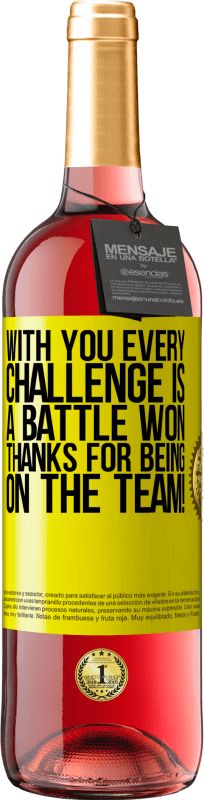 29,95 € | Rosé Wine ROSÉ Edition With you every challenge is a battle won. Thanks for being on the team! Yellow Label. Customizable label Young wine Harvest 2023 Tempranillo