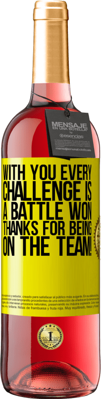 29,95 € | Rosé Wine ROSÉ Edition With you every challenge is a battle won. Thanks for being on the team! Yellow Label. Customizable label Young wine Harvest 2024 Tempranillo