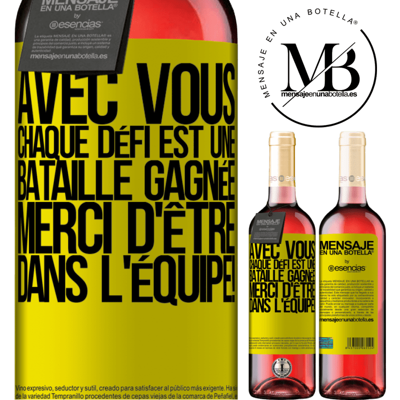 «Avec toi chaque défi est une bataille gagnée. Merci d'être dans l'équipe!» Édition ROSÉ