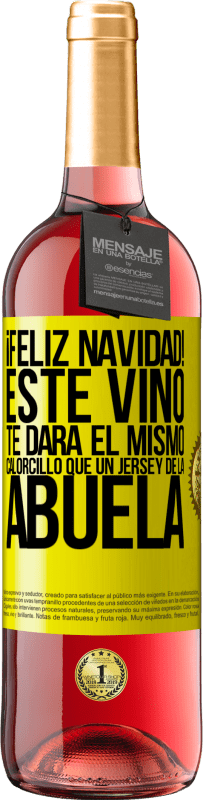 29,95 € | Vino Rosado Edición ROSÉ Feliz navidad! Este vino te dará el mismo calorcillo que un jersey de la abuela Etiqueta Amarilla. Etiqueta personalizable Vino joven Cosecha 2025 Tempranillo