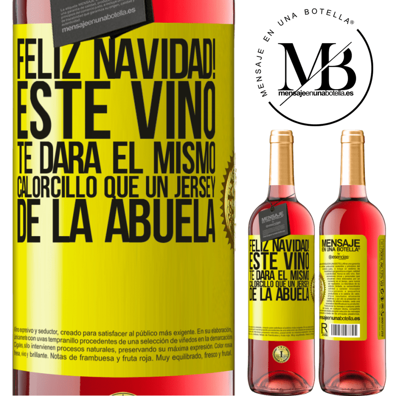 29,95 € Envío gratis | Vino Rosado Edición ROSÉ Feliz navidad! Este vino te dará el mismo calorcillo que un jersey de la abuela Etiqueta Amarilla. Etiqueta personalizable Vino joven Cosecha 2023 Tempranillo