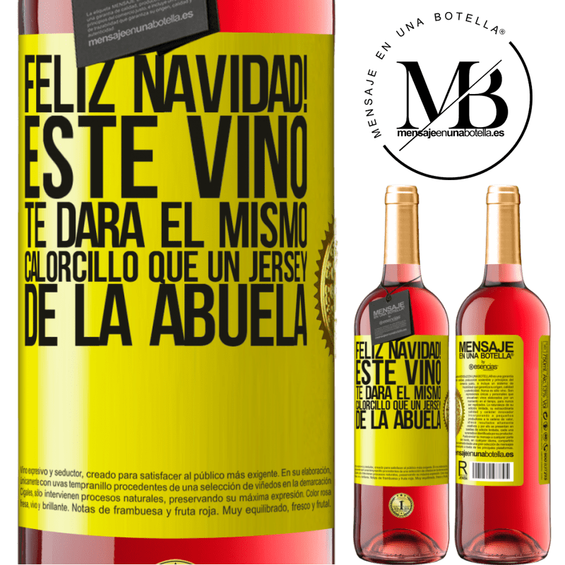 29,95 € Envío gratis | Vino Rosado Edición ROSÉ Feliz navidad! Este vino te dará el mismo calorcillo que un jersey de la abuela Etiqueta Amarilla. Etiqueta personalizable Vino joven Cosecha 2025 Tempranillo