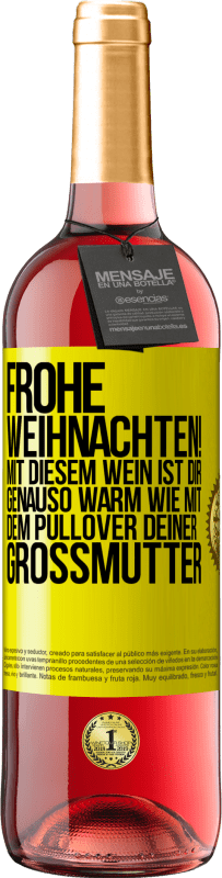 29,95 € | Roséwein ROSÉ Ausgabe Frohe Weihnachten! Mit diesem Wein ist dir genauso warm wie mit dem Pullover deiner Großmutter Gelbes Etikett. Anpassbares Etikett Junger Wein Ernte 2025 Tempranillo