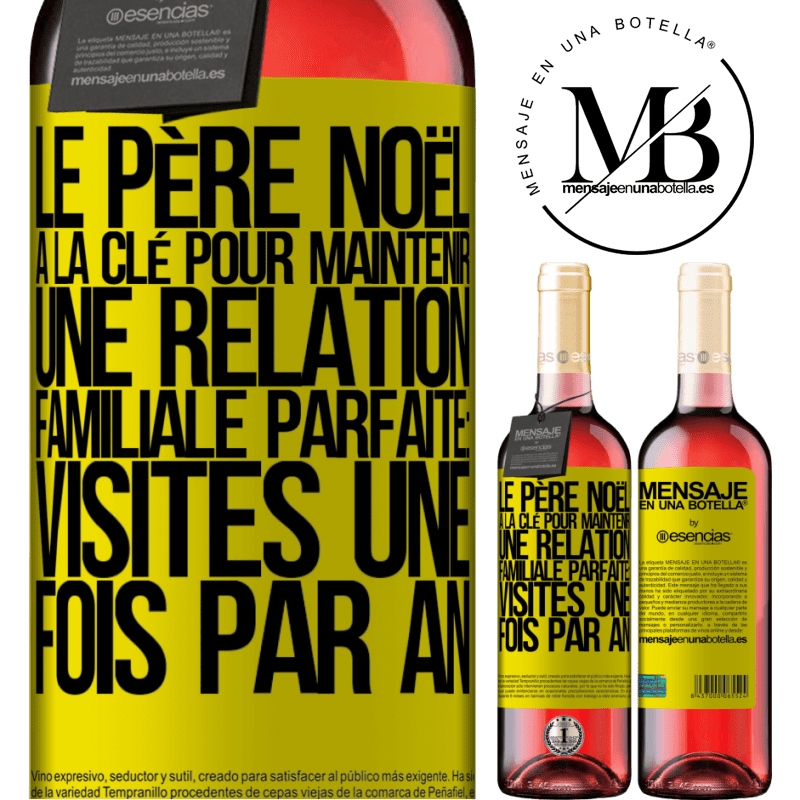 «Le Père Noël a la clé pour maintenir une relation familiale parfaite: Les visites une fois par an» Édition ROSÉ