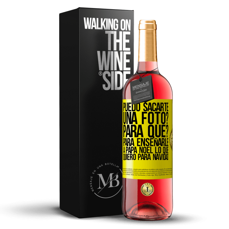 29,95 € Envío gratis | Vino Rosado Edición ROSÉ Puedo sacarte una foto? Para qué? Para enseñarle a Papá Noel lo que quiero para navidad Etiqueta Amarilla. Etiqueta personalizable Vino joven Cosecha 2024 Tempranillo