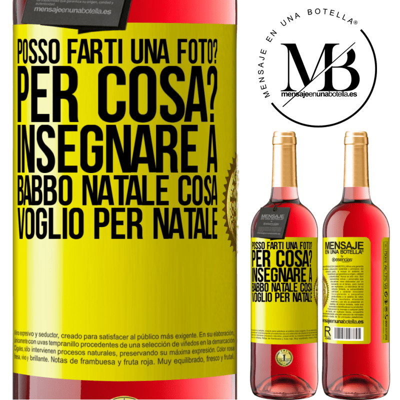 29,95 € Spedizione Gratuita | Vino rosato Edizione ROSÉ Posso farti una foto? Per cosa? Insegnare a Babbo Natale cosa voglio per Natale Etichetta Gialla. Etichetta personalizzabile Vino giovane Raccogliere 2023 Tempranillo