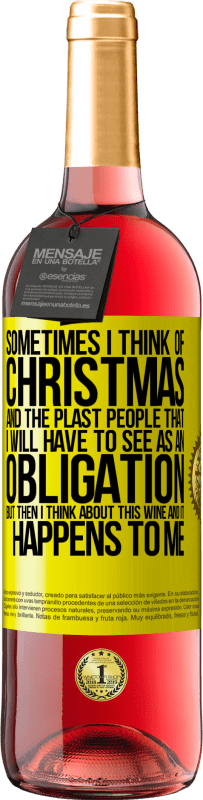 29,95 € Free Shipping | Rosé Wine ROSÉ Edition Sometimes I think of Christmas and the plasta people that I will have to see as an obligation. But then I think about this Yellow Label. Customizable label Young wine Harvest 2025 Tempranillo