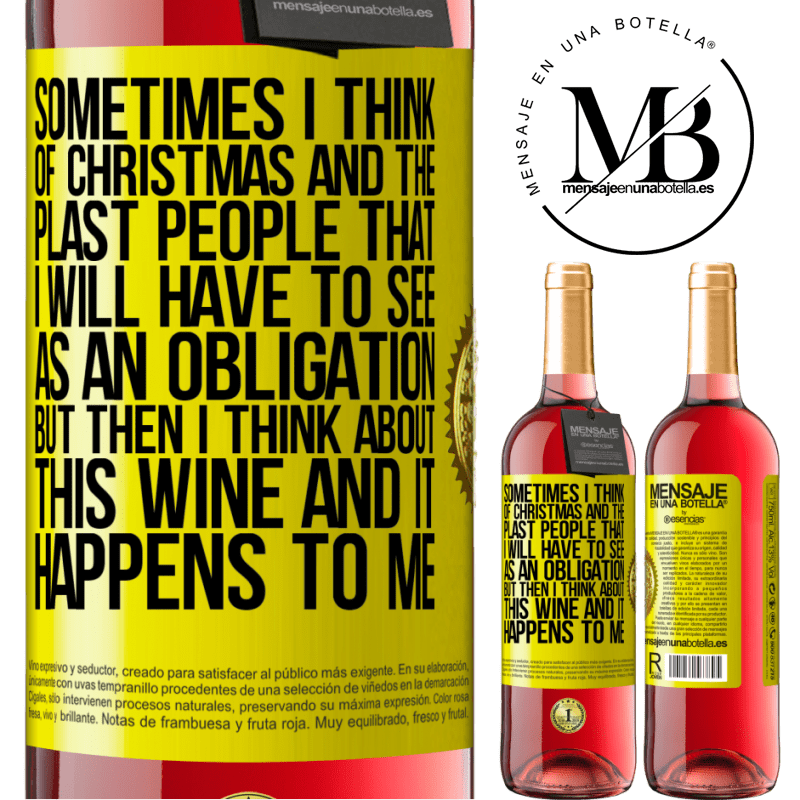 24,95 € Free Shipping | Rosé Wine ROSÉ Edition Sometimes I think of Christmas and the plasta people that I will have to see as an obligation. But then I think about this Yellow Label. Customizable label Young wine Harvest 2021 Tempranillo