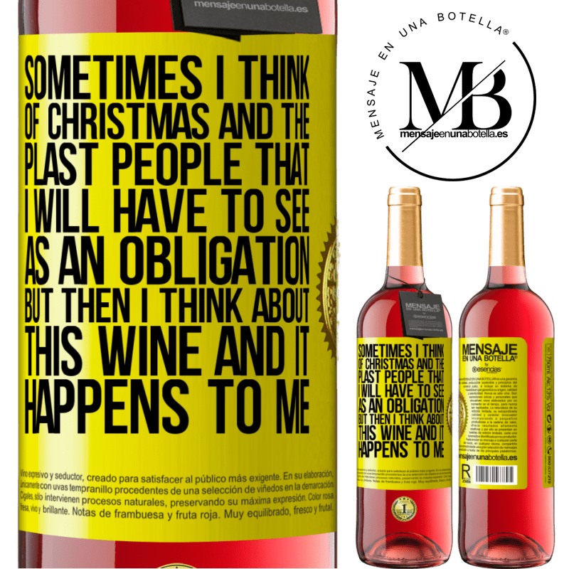 29,95 € Free Shipping | Rosé Wine ROSÉ Edition Sometimes I think of Christmas and the plasta people that I will have to see as an obligation. But then I think about this Yellow Label. Customizable label Young wine Harvest 2023 Tempranillo