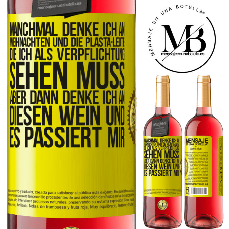 29,95 € Kostenloser Versand | Roséwein ROSÉ Ausgabe Manchmal denke ich an Weihnachten und die lästigen Leute, die ich aus Verpflichtung sehen muss. Aber dann denke ich an diesen We Gelbes Etikett. Anpassbares Etikett Junger Wein Ernte 2023 Tempranillo