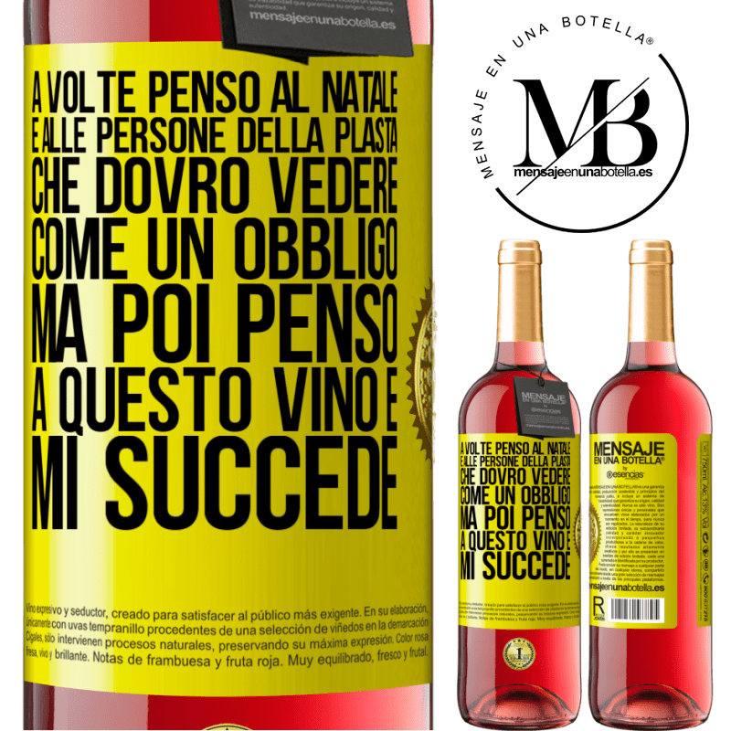 29,95 € Spedizione Gratuita | Vino rosato Edizione ROSÉ A volte penso al Natale e alle persone della plasta che dovrò vedere come un obbligo. Ma poi penso a questo vino e mi succede Etichetta Gialla. Etichetta personalizzabile Vino giovane Raccogliere 2025 Tempranillo