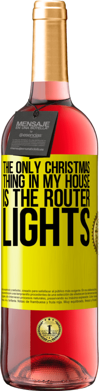 «The only Christmas thing in my house is the router lights» ROSÉ Edition
