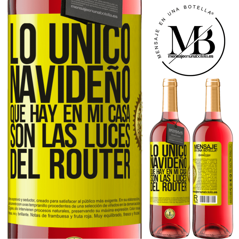 29,95 € Envío gratis | Vino Rosado Edición ROSÉ Lo único navideño que hay en mi casa son las luces del router Etiqueta Amarilla. Etiqueta personalizable Vino joven Cosecha 2025 Tempranillo
