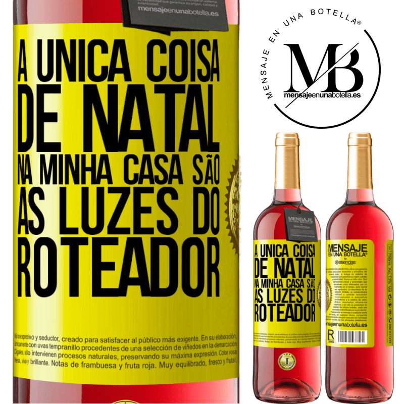 29,95 € Envio grátis | Vinho rosé Edição ROSÉ A única coisa de Natal na minha casa são as luzes do roteador Etiqueta Amarela. Etiqueta personalizável Vinho jovem Colheita 2025 Tempranillo