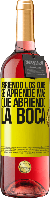 29,95 € | Vino Rosado Edición ROSÉ Abriendo los ojos se aprende más que abriendo la boca Etiqueta Amarilla. Etiqueta personalizable Vino joven Cosecha 2025 Tempranillo