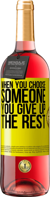 29,95 € Free Shipping | Rosé Wine ROSÉ Edition When you choose someone you give up the rest Yellow Label. Customizable label Young wine Harvest 2025 Tempranillo
