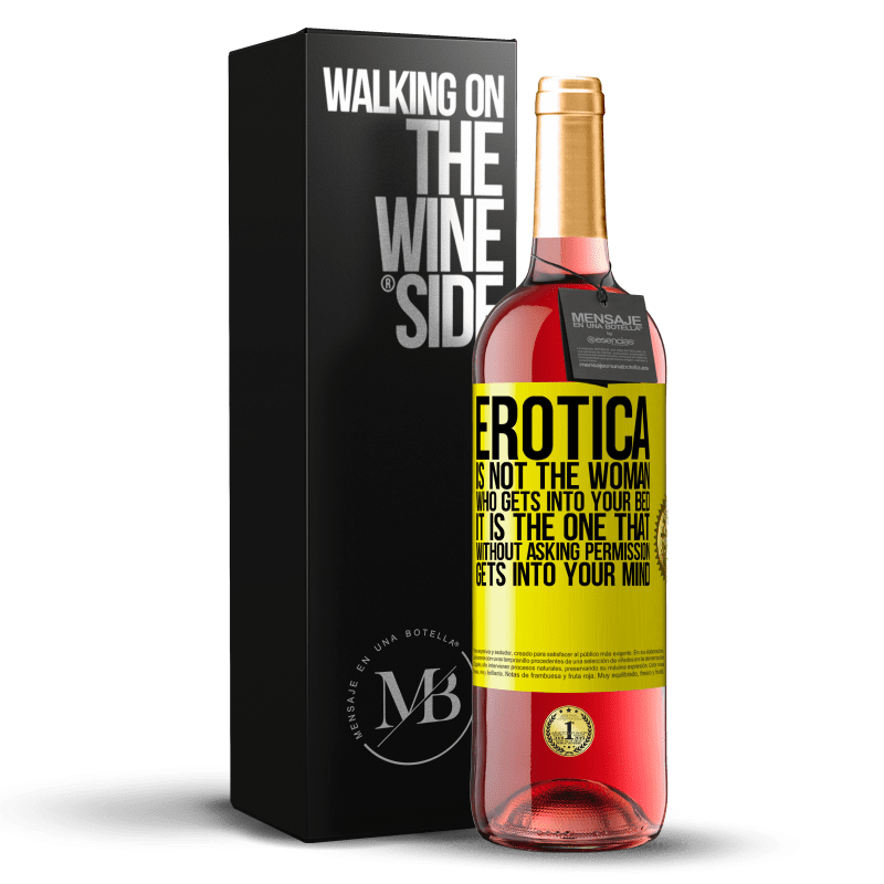 29,95 € Free Shipping | Rosé Wine ROSÉ Edition Erotica is not the woman who gets into your bed. It is the one that without asking permission, gets into your mind Yellow Label. Customizable label Young wine Harvest 2022 Tempranillo