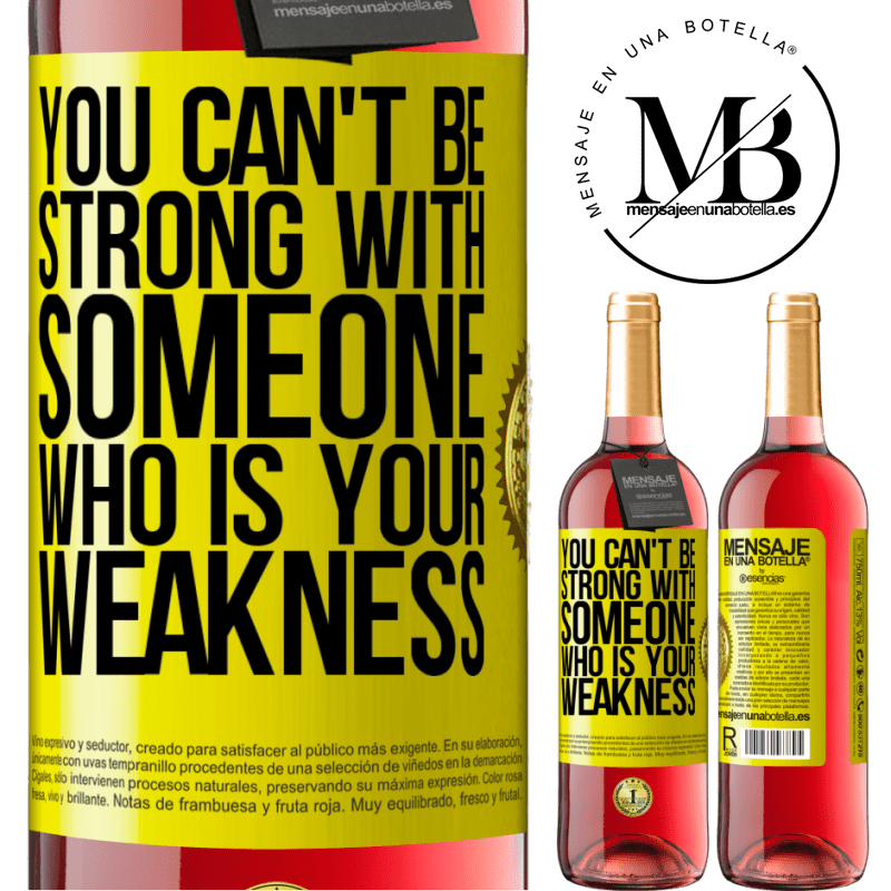 29,95 € Free Shipping | Rosé Wine ROSÉ Edition You can't be strong with someone who is your weakness Yellow Label. Customizable label Young wine Harvest 2021 Tempranillo