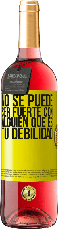 «No se puede ser fuerte con alguien que es tu debilidad» Edición ROSÉ