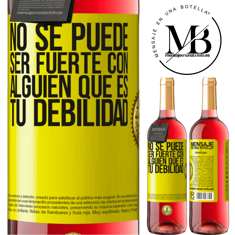 29,95 € Envío gratis | Vino Rosado Edición ROSÉ No se puede ser fuerte con alguien que es tu debilidad Etiqueta Amarilla. Etiqueta personalizable Vino joven Cosecha 2024 Tempranillo