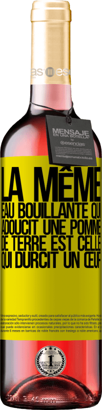 29,95 € Envoi gratuit | Vin rosé Édition ROSÉ La même eau bouillante qui adoucit une pomme de terre est celle qui durcit un œuf Étiquette Jaune. Étiquette personnalisable Vin jeune Récolte 2025 Tempranillo