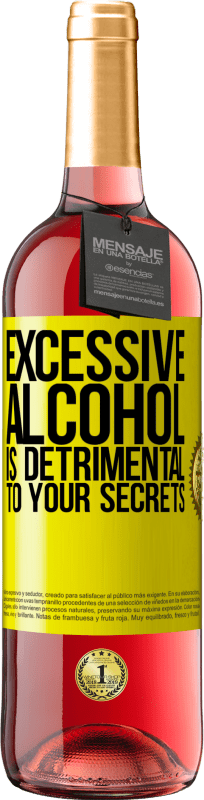 «過剰なアルコールはあなたの秘密に有害です» ROSÉエディション
