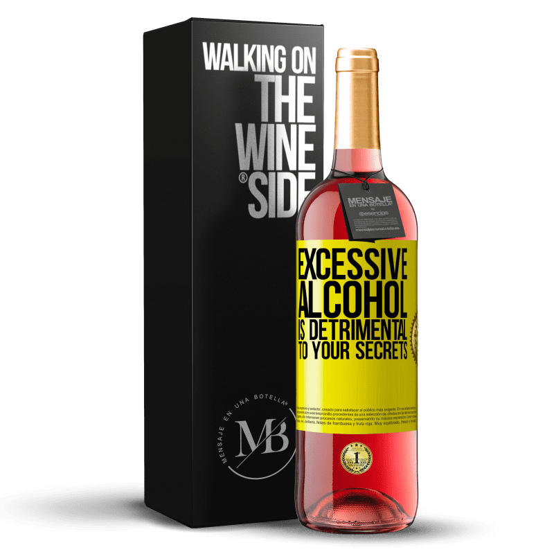 29,95 € Free Shipping | Rosé Wine ROSÉ Edition Excessive alcohol is detrimental to your secrets Yellow Label. Customizable label Young wine Harvest 2024 Tempranillo