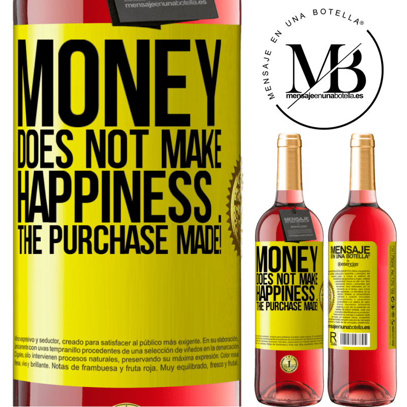 24,95 € Free Shipping | Rosé Wine ROSÉ Edition Money does not make happiness ... the purchase made! Yellow Label. Customizable label Young wine Harvest 2021 Tempranillo