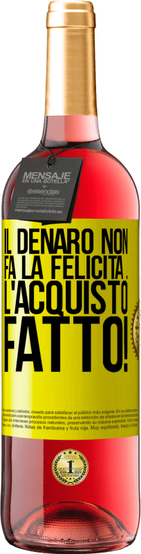 29,95 € | Vino rosato Edizione ROSÉ Il denaro non fa la felicità ... l'acquisto fatto! Etichetta Gialla. Etichetta personalizzabile Vino giovane Raccogliere 2025 Tempranillo