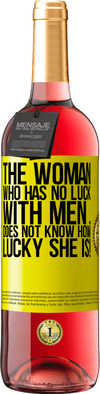 29,95 € | Rosé Wine ROSÉ Edition The woman who has no luck with men ... does not know how lucky she is! Yellow Label. Customizable label Young wine Harvest 2023 Tempranillo