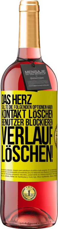 29,95 € | Roséwein ROSÉ Ausgabe Das Herz sollte die folgenden Optionen haben: Kontakt löschen, Benutzer blockieren, Verlauf löschen! Gelbes Etikett. Anpassbares Etikett Junger Wein Ernte 2025 Tempranillo