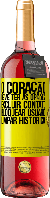 29,95 € | Vinho rosé Edição ROSÉ O coração deve ter as opções: Excluir contato, Bloquear usuário, Limpar histórico! Etiqueta Amarela. Etiqueta personalizável Vinho jovem Colheita 2025 Tempranillo