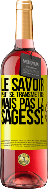 Envoi gratuit | Vin rosé Édition ROSÉ Le savoir peut se transmettre, mais pas la sagesse Étiquette Jaune. Étiquette personnalisable Vin jeune Récolte 2023 Tempranillo