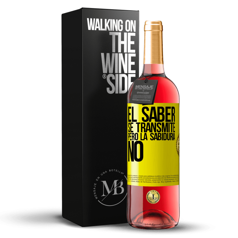 29,95 € Envío gratis | Vino Rosado Edición ROSÉ El saber se transmite, pero la sabiduría no Etiqueta Amarilla. Etiqueta personalizable Vino joven Cosecha 2024 Tempranillo