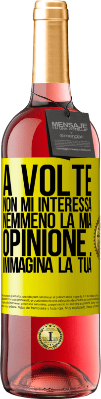 29,95 € Spedizione Gratuita | Vino rosato Edizione ROSÉ A volte non mi interessa nemmeno la mia opinione ... Immagina la tua Etichetta Gialla. Etichetta personalizzabile Vino giovane Raccogliere 2024 Tempranillo