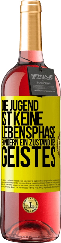 29,95 € Kostenloser Versand | Roséwein ROSÉ Ausgabe Die Jugend ist keine Lebensphase sondern ein Zustand des Geistes Gelbes Etikett. Anpassbares Etikett Junger Wein Ernte 2024 Tempranillo