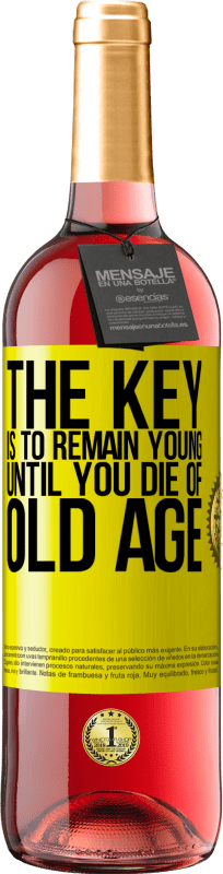 29,95 € Free Shipping | Rosé Wine ROSÉ Edition The key is to remain young until you die of old age Yellow Label. Customizable label Young wine Harvest 2023 Tempranillo