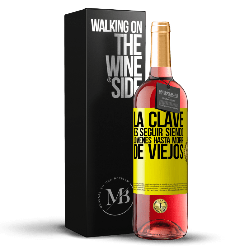 29,95 € Envío gratis | Vino Rosado Edición ROSÉ La clave es seguir siendo jóvenes hasta morir de viejos Etiqueta Amarilla. Etiqueta personalizable Vino joven Cosecha 2025 Tempranillo