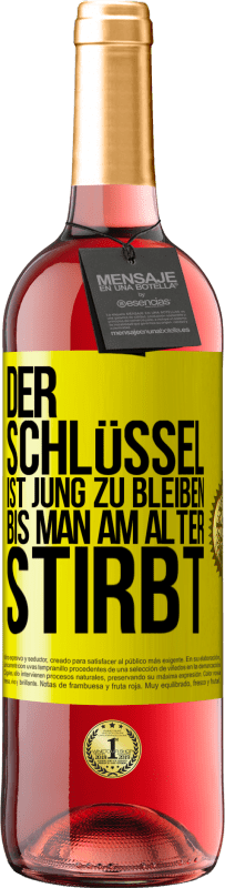 29,95 € Kostenloser Versand | Roséwein ROSÉ Ausgabe Der Schlüssel ist jung zu bleiben, bis man am Alter stirbt Gelbes Etikett. Anpassbares Etikett Junger Wein Ernte 2025 Tempranillo