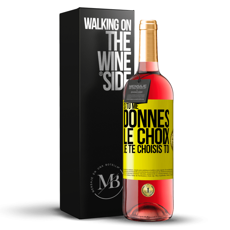 29,95 € Envoi gratuit | Vin rosé Édition ROSÉ Si tu me donnes le choix je te choisis toi Étiquette Jaune. Étiquette personnalisable Vin jeune Récolte 2024 Tempranillo