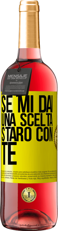 29,95 € | Vino rosato Edizione ROSÉ Se mi dai una scelta, starò con te Etichetta Gialla. Etichetta personalizzabile Vino giovane Raccogliere 2025 Tempranillo