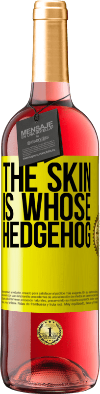 29,95 € | Rosé Wine ROSÉ Edition The skin is whose hedgehog Yellow Label. Customizable label Young wine Harvest 2023 Tempranillo