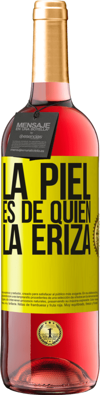 29,95 € | Vino Rosado Edición ROSÉ La piel es de quien la eriza Etiqueta Amarilla. Etiqueta personalizable Vino joven Cosecha 2025 Tempranillo